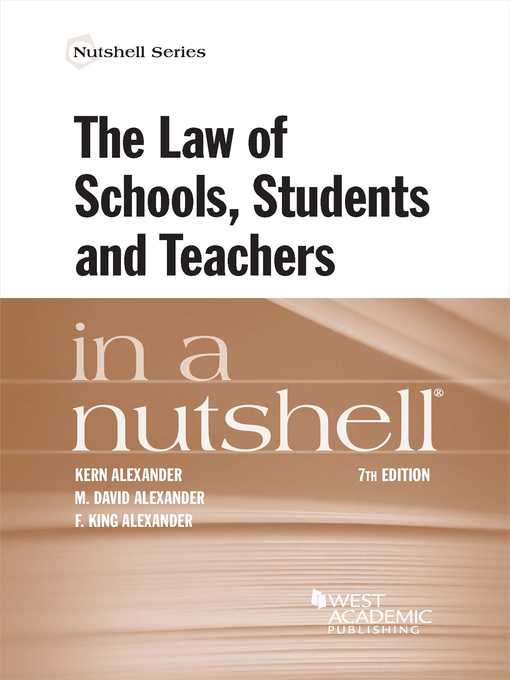 Title details for The Law of Schools, Students and Teachers in a Nutshell by Kern Alexander - Available